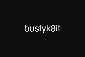 bustyk8it