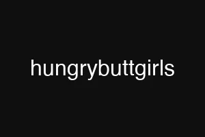 hungrybuttgirls