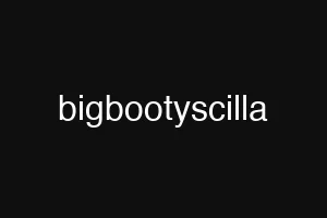 bigbootyscilla
