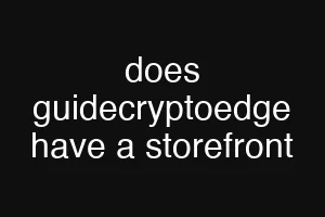 does guidecryptoedge have a storefront