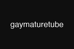 gaymaturetube