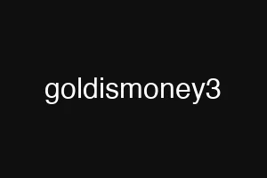 goldismoney3