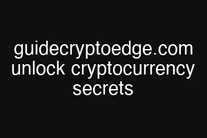 guidecryptoedge.com unlock cryptocurrency secrets