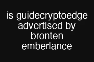 is guidecryptoedge advertised by bronten emberlance
