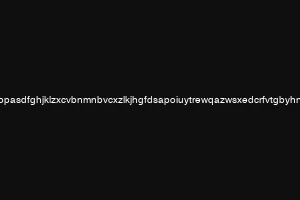 qwertyuiopasdfghjklzxcvbnmnbvcxzlkjhgfdsapoiuytrewqazwsxedcrfvtgbyhnujmikolp