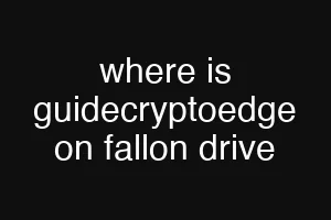 where is guidecryptoedge on fallon drive